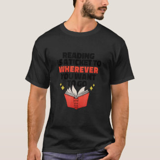 Lesen ist ein Ticket zu jedem Ort, zu dem man will T-Shirt