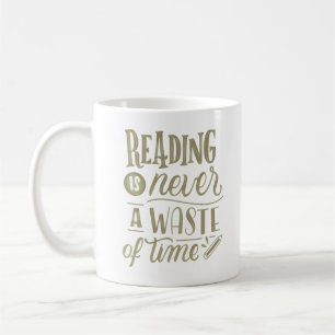 LESEN IST NIEMALS EINE ZEITVERSCHWENDUNG KAFFEETASSE