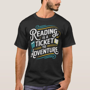 Lesen ist Ticket to Adventure Book Lover Bookworm T-Shirt
