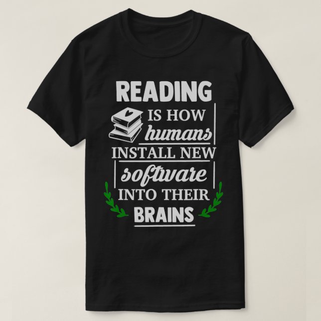 Lesen ist, wie Menschen neue Software in T-Shirt (Design vorne)