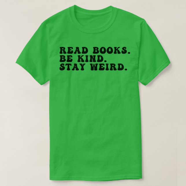 Lesen Sie Bücher, die gut Bleibe sind 22 T-Shirt (Design vorne)