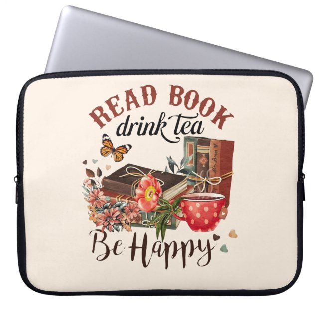 Lesen Sie Bücher, trinken Sie Tee und seien Sie gl Laptopschutzhülle (Vorderseite)