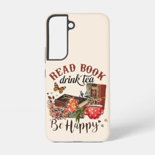 Lesen Sie Bücher, trinken Sie Tee und seien Sie gl Samsung Galaxy Hülle