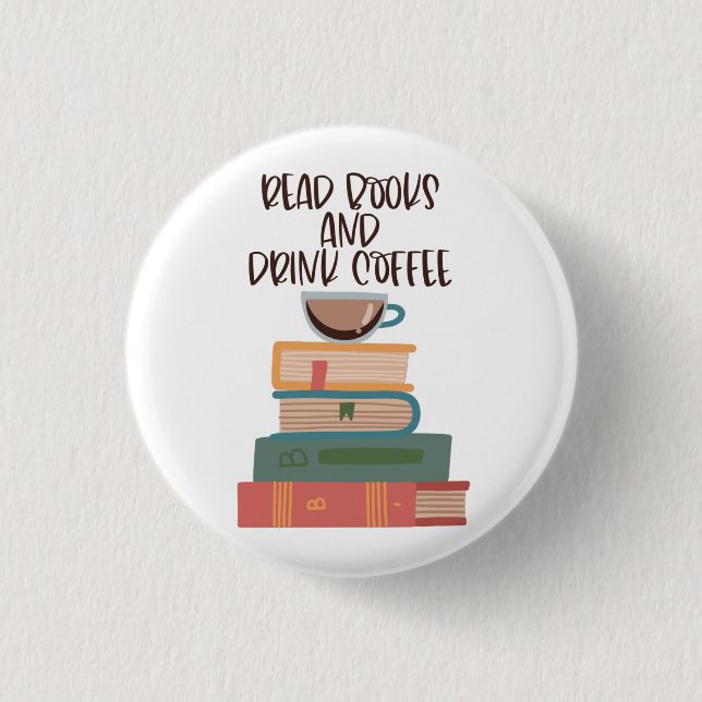 Lesen Sie Bücher und trinken Sie Kaffee Button (Vorderseite)
