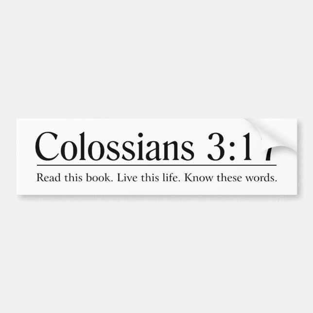 Lesen Sie das Bibel Colossians 3:17 Autoaufkleber (Vorne)
