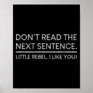 Lesen Sie Den Nächsten Satz Nicht Rebel Quote I Mä Poster