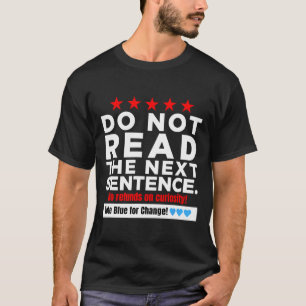 Lesen Sie den nächsten Satz nicht! Vote Blue Kamal T-Shirt