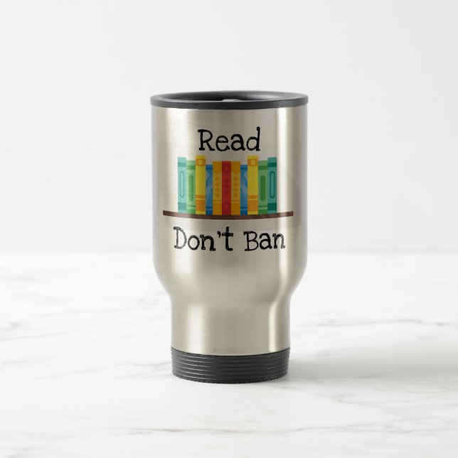 Lesen Sie Don't Ban Travel Mug Reisebecher (Mittel)
