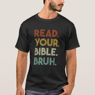Lesen Sie Ihre Bibel Bruh Funny Christlich Church T-Shirt