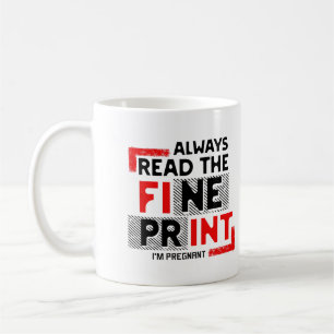 Lesen Sie immer die Ankündigung der Fine Print Pre Kaffeetasse