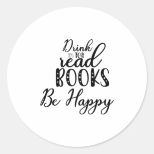 Lesen Sie Kunst Drink Tee Lesen Sie Bücher sind g Runder Aufkleber