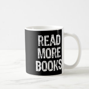 Lesen Sie mehr Bücher, die Leser lieben Geschenk C Kaffeetasse