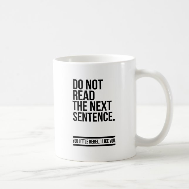 Lesen Sie nicht den folgenden lustigen Satz - Kaffeetasse (Rechts)