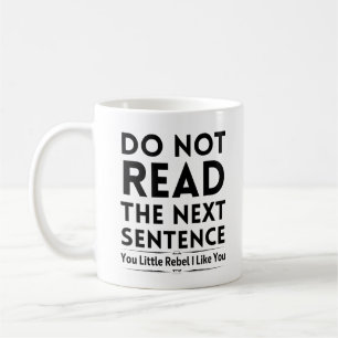 Lesen Sie nicht den nächsten Satz, den Sie wenig R Kaffeetasse