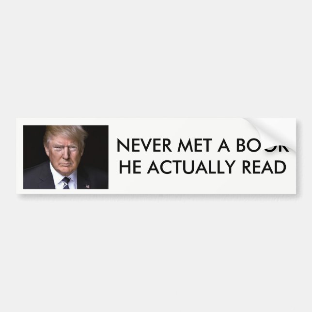 "Lesen Sie nie ein Buch" Anti-Donald Trumpf Autoaufkleber (Vorne)
