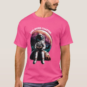 Lesen Sie noch Kapitel Buch Lover Astronaut Space T-Shirt