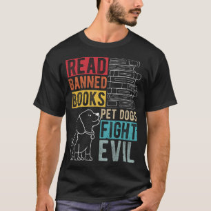 Lesen Sie verbotene Bücher HAUSTIERHUNDE KÄMPFEN G T-Shirt