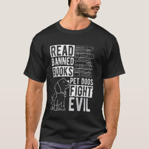 Lesen Sie verbotene Bücher PET-HUNDE, die EVIL-LES T-Shirt