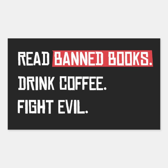 Lesen Sie verbotene Bücher trinken Kaffee kämpfen  Rechteckiger Aufkleber (Vorderseite)