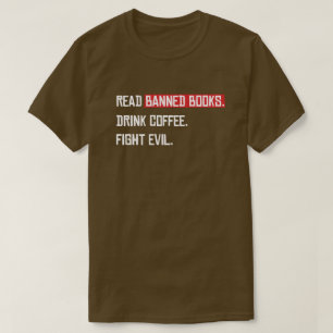 Lesen Sie verbotene Bücher trinken Kaffee kämpfen  T-Shirt