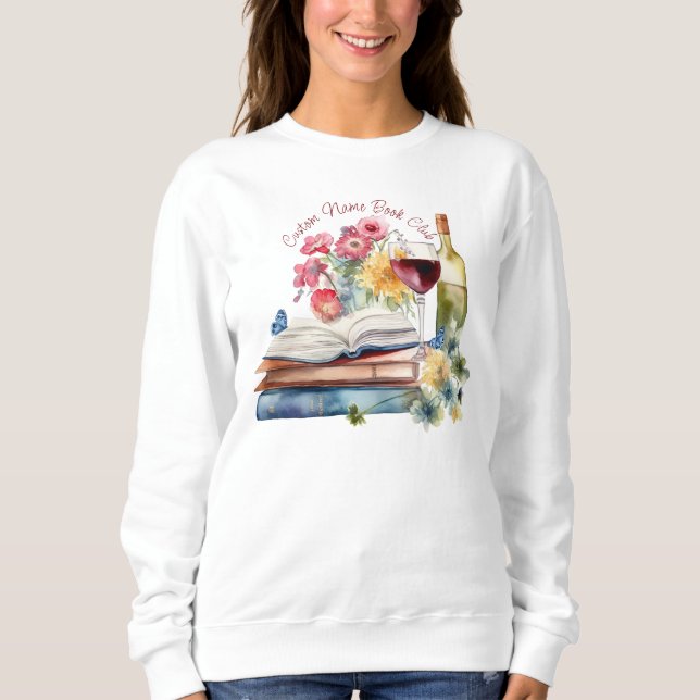 Lesen Sie zwischen den Weinen, individueller Buchc Sweatshirt (Vorderseite)