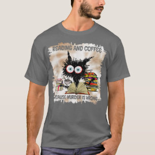 Lesen und Kaffee, weil Mord ist falsche Cat-Krawat T-Shirt