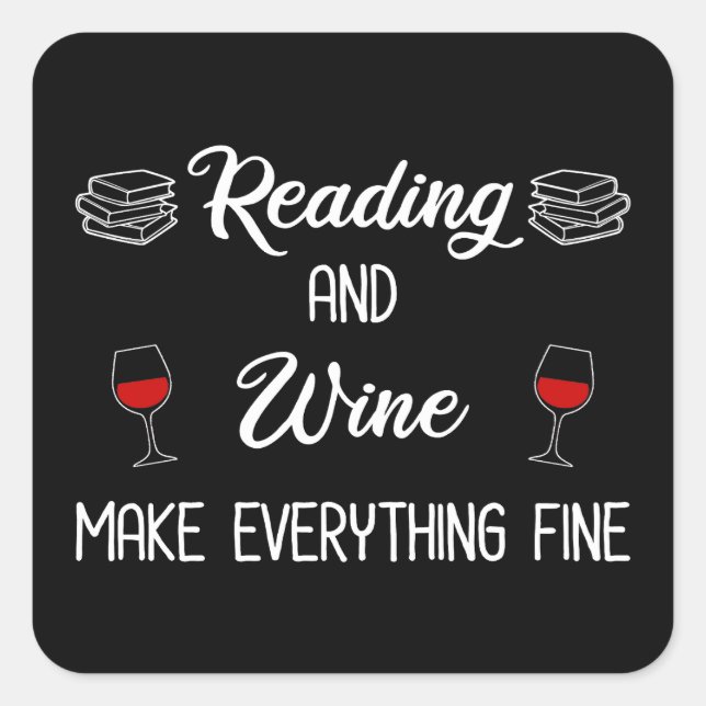 Lesen und Wein machen alles gut Quadratischer Aufkleber (Vorderseite)