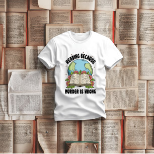 Lesen, weil Mord falsch ist T-Shirt