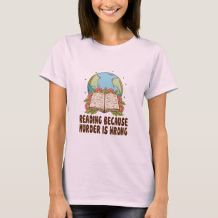 Lesen, weil Mord falsch ist T-Shirt