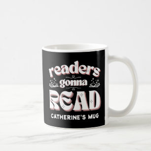 Leser Gonna lesen Buchliebhaber Custom Kaffeetasse