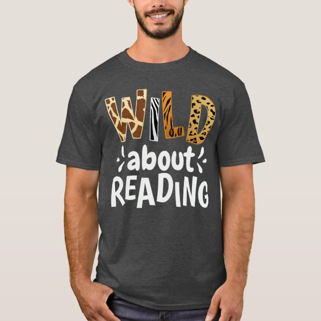 Leserliebhaber Bekleidung Wild über das Lesen Lese T-Shirt (Vorderseite)