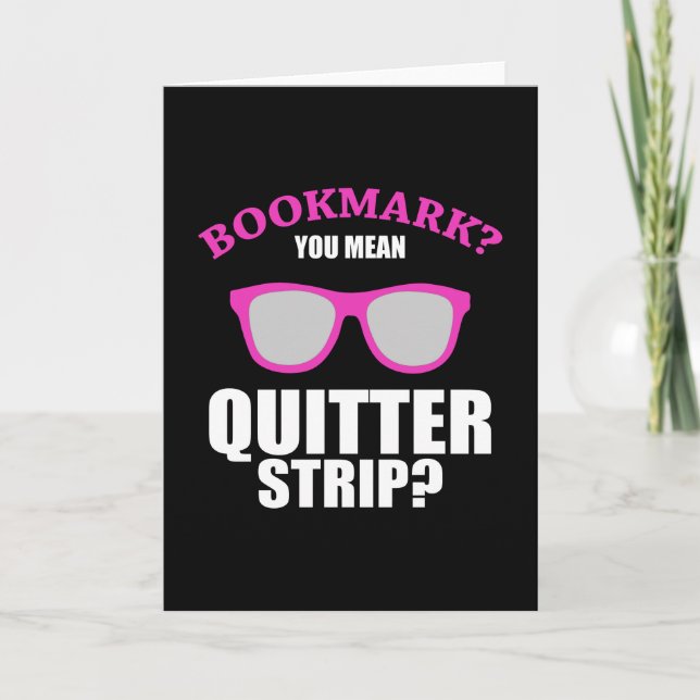 Lesezeichen Sie Gemeine Quitter Strip Book Lover Karte (Vorderseite)