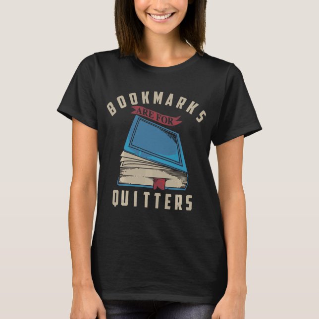 Lesezeichen sind für Quitters Buchliebhaber T-Shirt (Vorderseite)