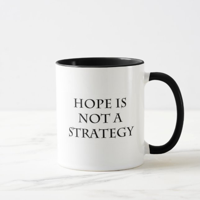 L'espoir n'est pas une tasse de stratégie (Droite)