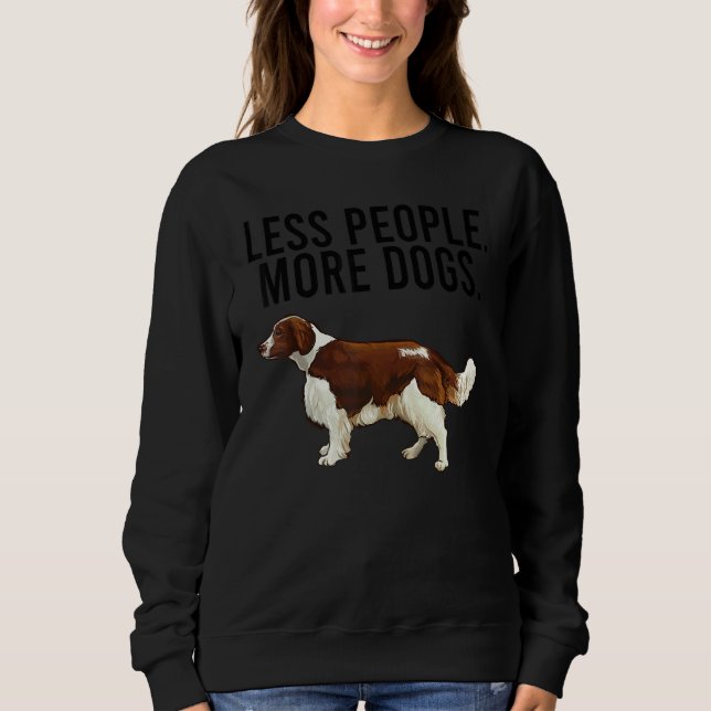 Less People More Dogs Welsh Springer Spaniel Intro Sweatshirt (Vorderseite)