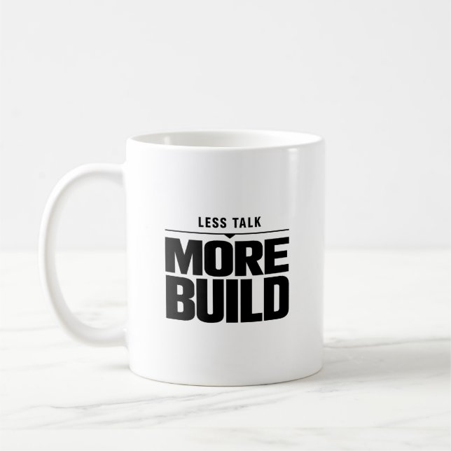 Less Talk More Build Motivational Classic Mug (Gauche)