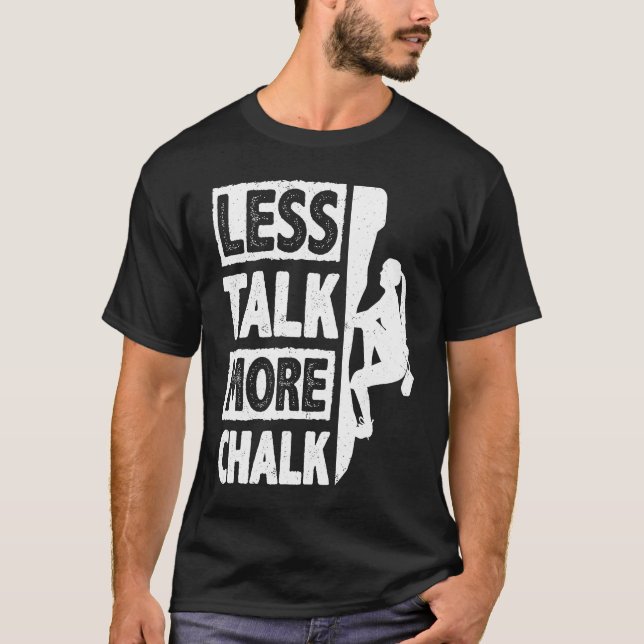 Less Talk More Chalk Bouldering Wall Climber Bould T-Shirt (Vorderseite)