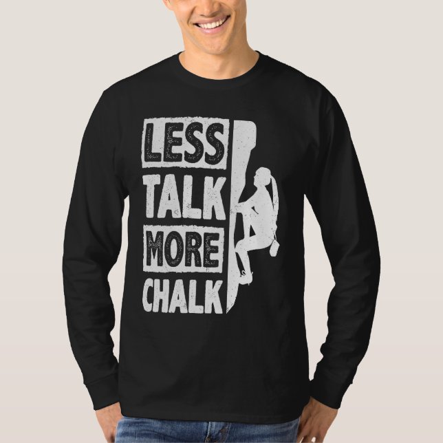 Less Talk More Chalk Bouldering Wall Climber Bould T-Shirt (Vorderseite)