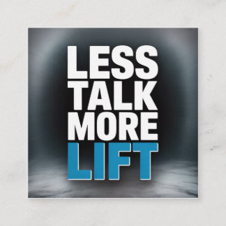 Less Talk, More Lift Quadratische Visitenkarte