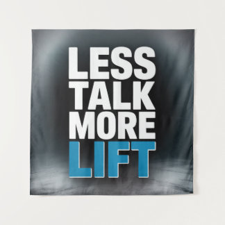 Less Talk, More Lift Wandteppich