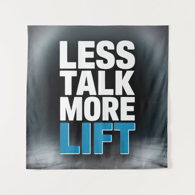 Less Talk, More Lift Wandteppich (Vorderseite)