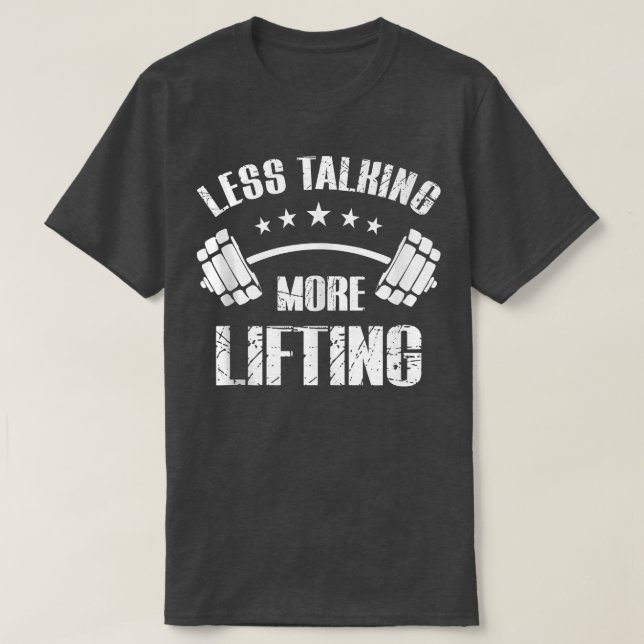 Less Talking More Lifting Workout s For Men  T-Shirt (Design vorne)