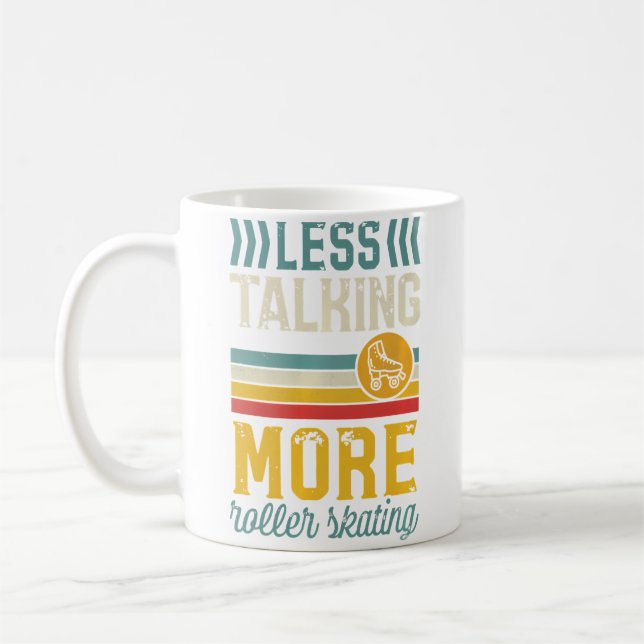 Less Talking More Roller Skating Cute Kaffeetasse (Links)