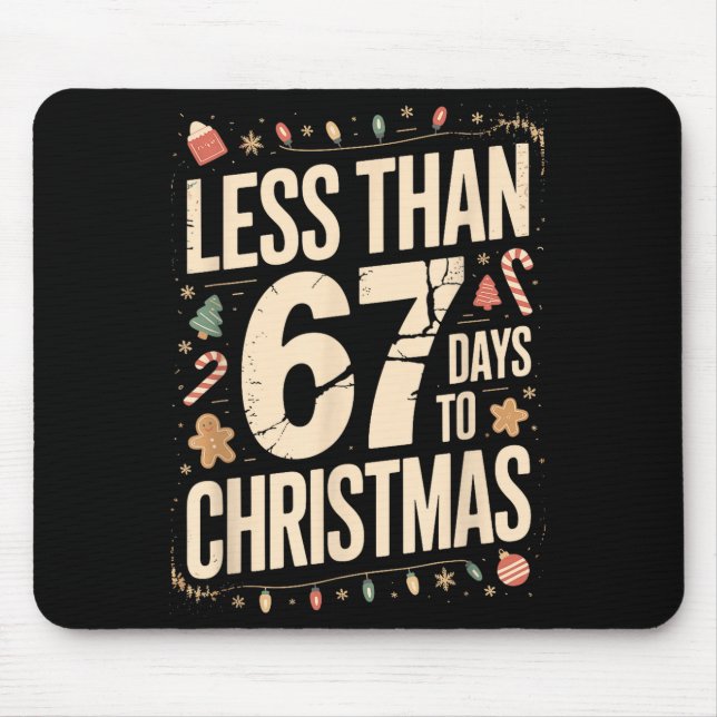 Less Than Six Seven 67 Days To Christmas Matching  Mousepad (Vorne)
