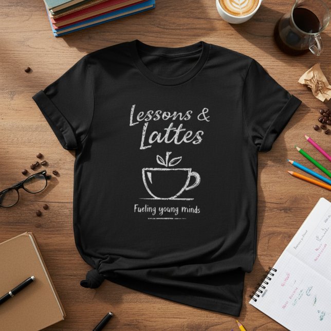 Lessons & Lattes Teacher Design — Coffee Teacher T-Shirt (Von Creator hochgeladen)