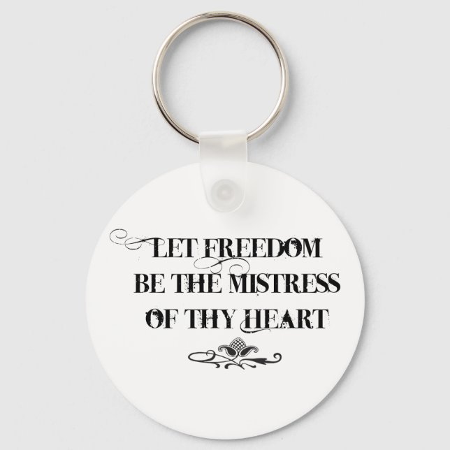 Let Freedom be the Mistress of thy Heart Schlüsselanhänger (Vorderseite)