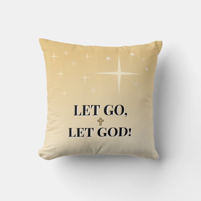 Let Go Let God Inspirational Kissen (Vorderseite)