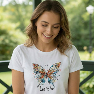 „Let It Be“ Farbige Schmetterling Inspirierende Ku T-Shirt
