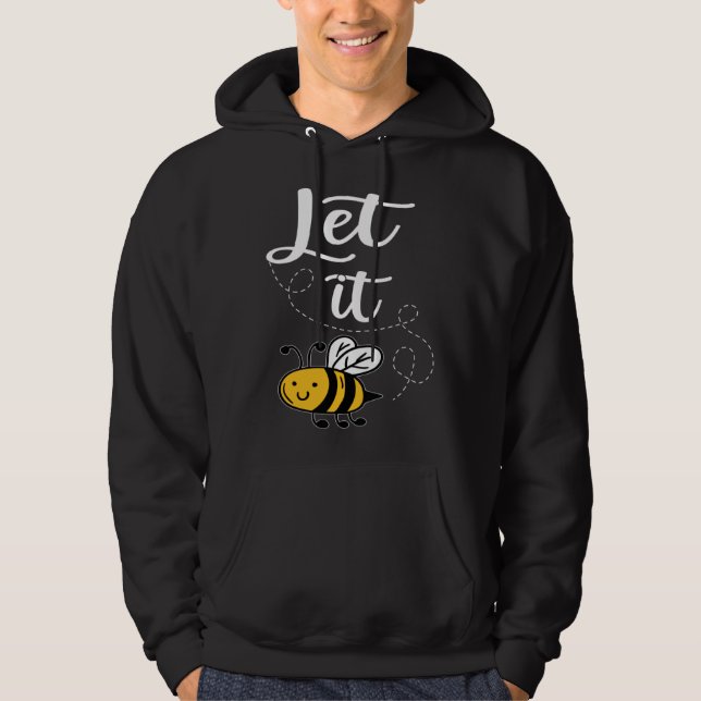 Let It Bee Bee Quotes Bee Costume Bee Hoodie (Vorderseite)