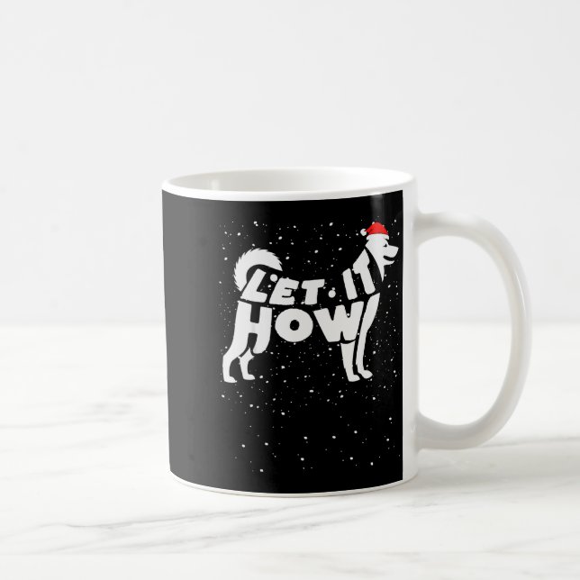 Let It Howl Snow Funny Pun Winter Siberian Husky C Kaffeetasse (Rechts)